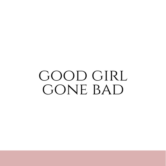 Good Girl Gone Bad inspired by Kilian (Ladies)